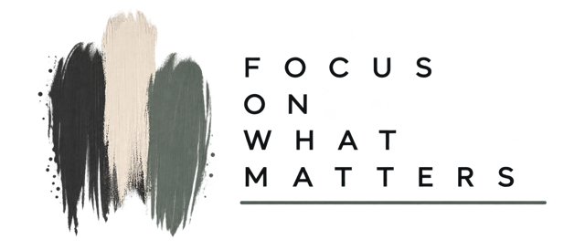 Focus on What Matters